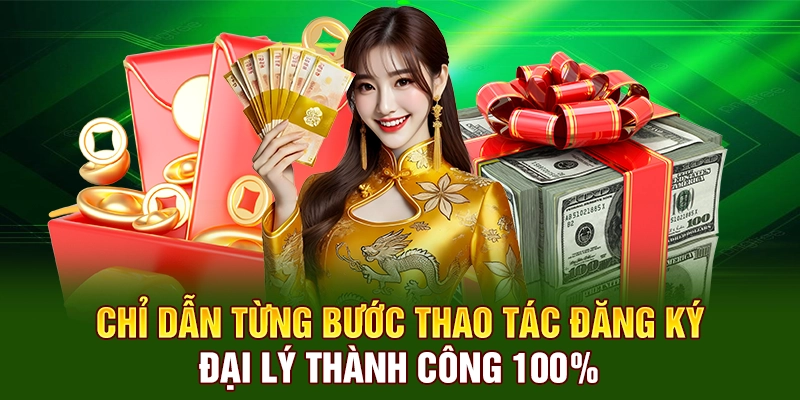 Chỉ dẫn từng bước thao tác đăng ký đại lý thành công 100%
