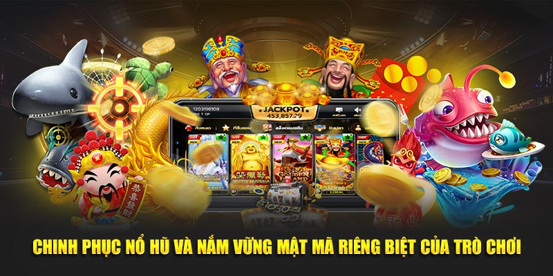 Chinh phục nổ hũ và nắm vững mật mã riêng biệt của trò chơi