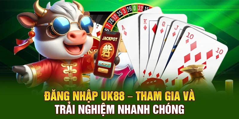 Đăng Nhập UK88 – Tham Gia Và Trải Nghiệm Nhanh Chóng