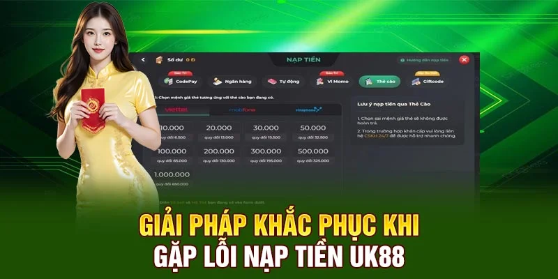 Giải pháp khắc phục khi gặp lỗi nạp tiền UK88 