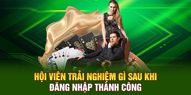 Hội viên trải nghiệm gì sau khi đăng nhập thành công