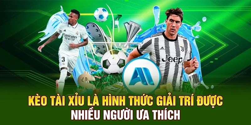 Kèo tài xỉu là hình thức giải trí được nhiều người ưa thích