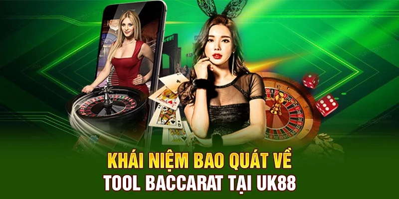 Khái niệm bao quát về  tool baccarat tại UK88