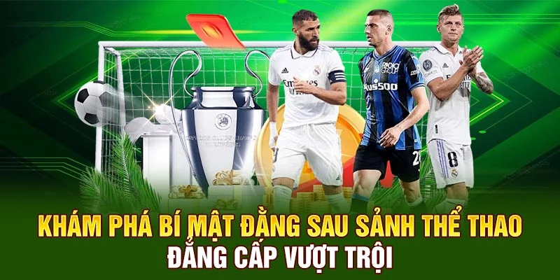 Khám phá bí mật đằng sau sảnh thể thao đẳng cấp vượt trội