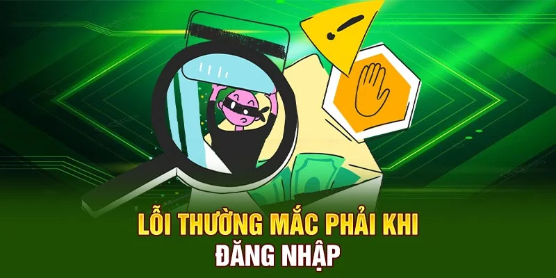 Lỗi thường mắc phải khi đăng nhập
