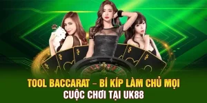 Tool Baccarat – Bí Kíp Làm Chủ Mọi Cuộc Chơi Tại UK88